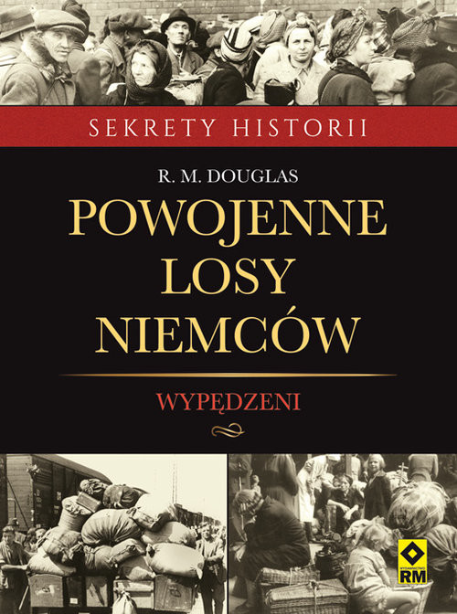 okładka Powojenne losy Niemców Wypędzeni książka | R. M. Douglas