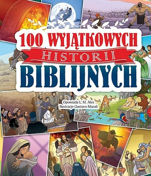 okładka 100 Wyjątkowych historii biblijnych książka | M. Alex L.