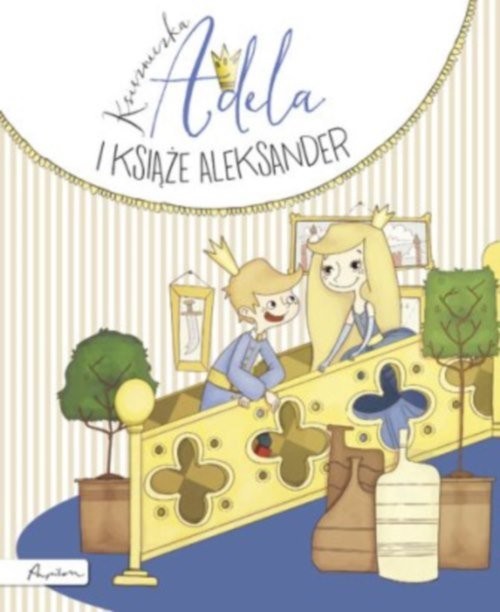 okładka Księżniczka Adela i książę Aleksander książka | Jakub Skworz