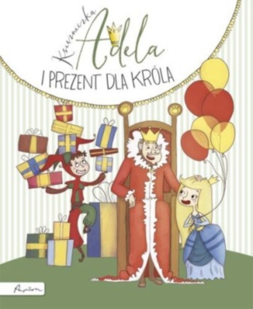 okładka Księżniczka Adela i prezent dla króla książka | Jakub Skworz
