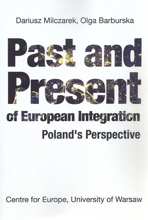 okładka Past and Present of European Integration Poland`s Perspective książka