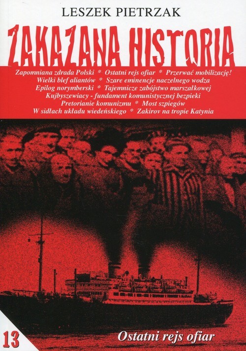 okładka Zakazana historia 13 Ostatni rejs ofiar książka | Leszek Pietrzak