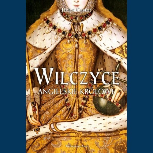 okładka Wilczyce Angielskie królowe książka | Helen Castor