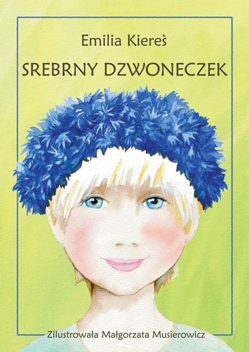 okładka Srebrny dzwoneczek książka | Emilia Kiereś