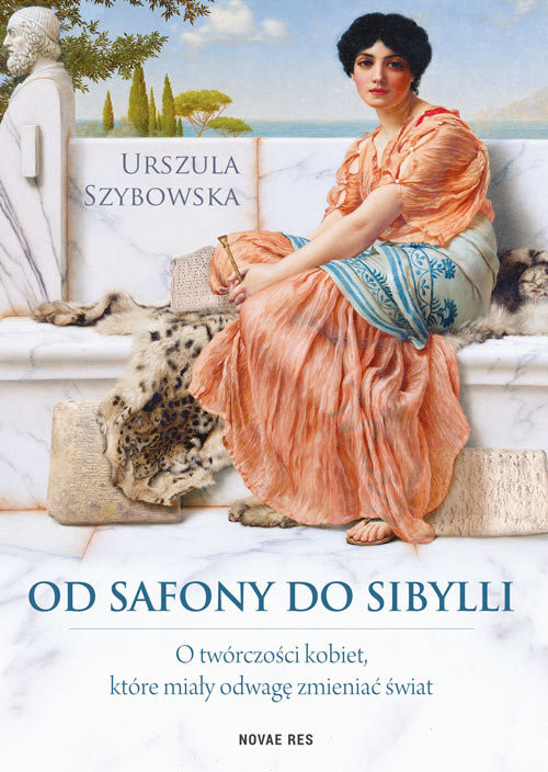 okładka Od Safony do Sibylli O twórczości kobiet, które miały odwagę zmieniać świat książka | Urszula Szybowska