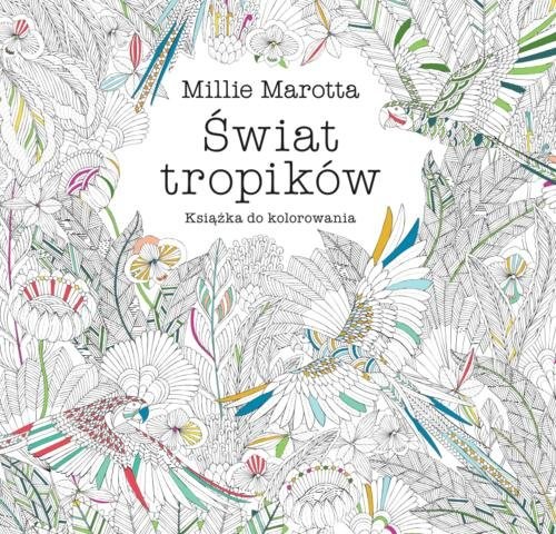 okładka Świat tropików Książka do kolorowania książka | Millie Marotta