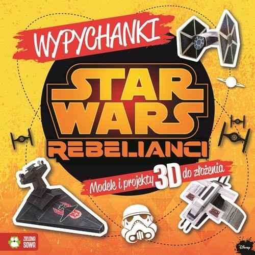 okładka Star Wars Rebelianci Wypychanki Modele i projekty 3D do złożenia książka