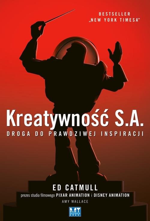 okładka Kreatywność S.A. Droga do prawdziwej inspiracji książka | Ed Catmull, Amy Wallace