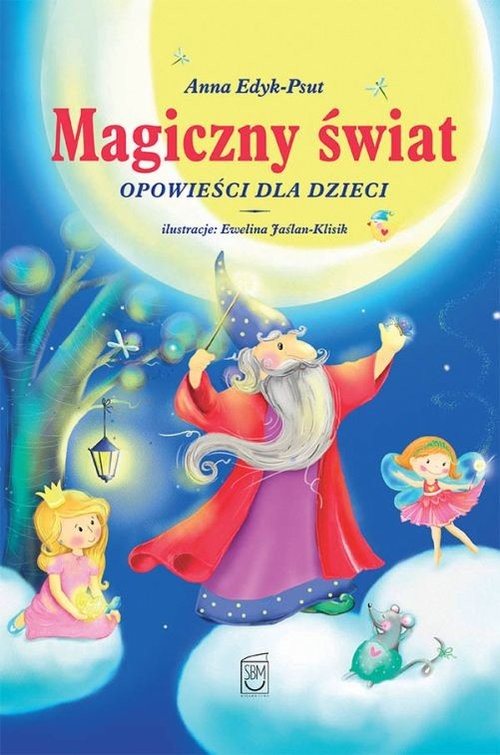 okładka Magiczny świat Opowieści dla dzieci książka | Anna Edyk-Psut