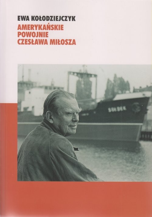 okładka Amerykańskie powojnie Czesława Miłosza książka | Ewa Kołodziejczyk