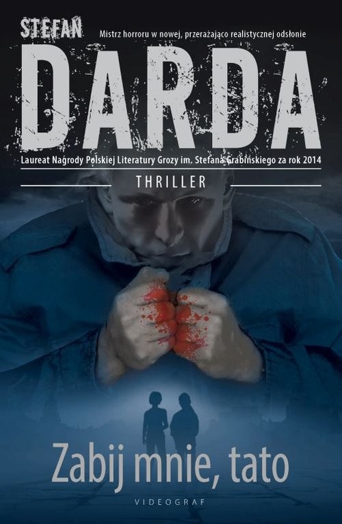 okładka Zabij mnie tato książka | Stefan Darda