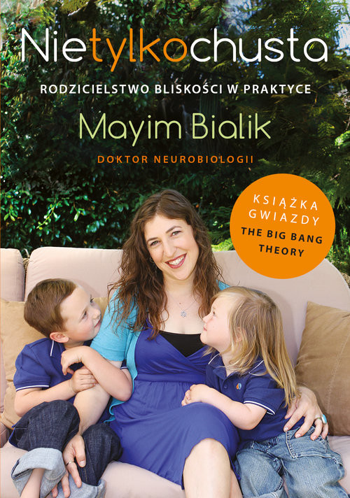 okładka Nie tylko chusta Rodzicielstwo Bliskości w praktyce książka | Mayim Bialik