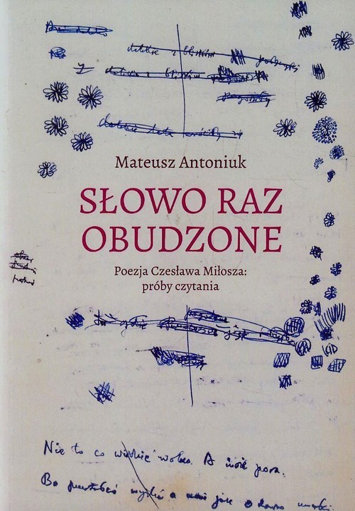okładka Słowo raz obudzone Poezja Czesława Miłosza próby czytania książka | Antoniuk Mateusz