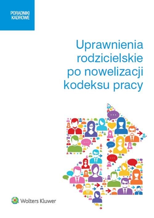 okładka Uprawnienia rodzicielskie po nowelizacji kodeksu pracy książka | Joanna Kaleta, Agata Kamińska, Magdalena Kostrzewa, Monika Latos-Miłkowska, Małgorzata Skibińska, So