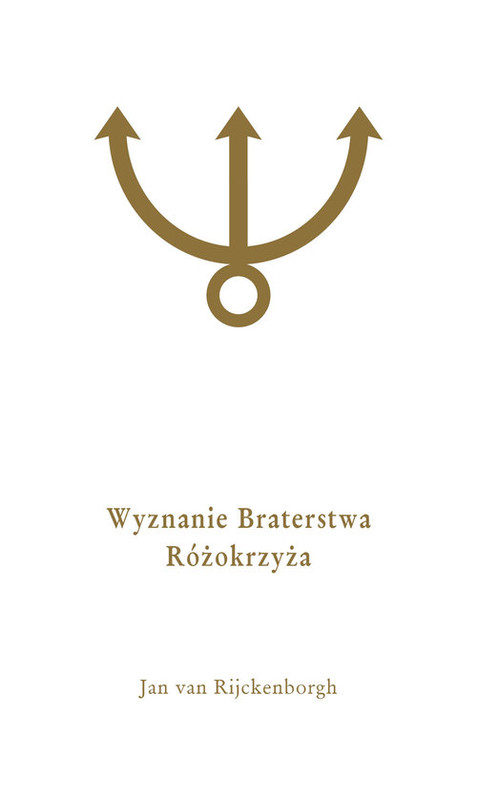 okładka Wyznanie Braterstwa Różokrzyża książka | Jan van Rijckenborgh