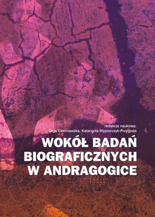okładka Wokół badań biograficznych w andragogice książka