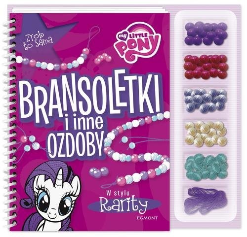 okładka My Little Pony Bransoletki i inne ozdoby w stylu Rarity książka | Jamrógiewicz Marta