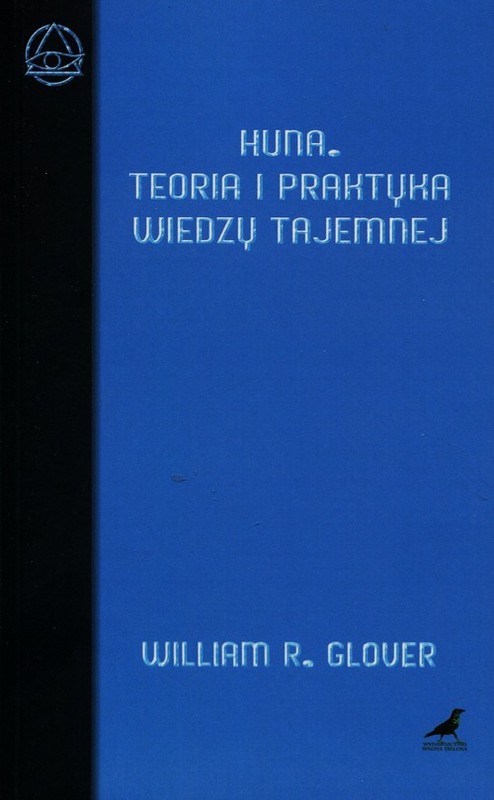 okładka Huna Teoria i praktyka wiedzy tajemnej książka | William R. Glover
