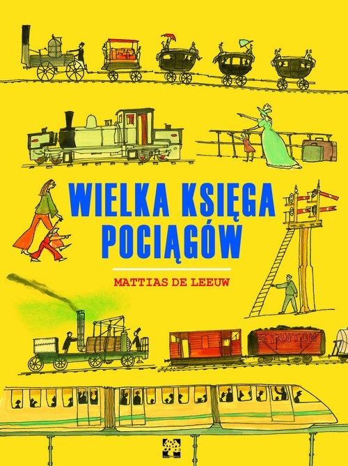 okładka Wielka księga pociągów książka | Leeuw Mattias
