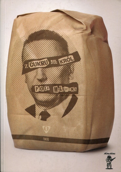 okładka Z cukru był król książka | Piotr Milewski