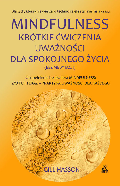 okładka Mindfulness Krótkie ćwiczenia uważności dla spokojnego życia (bez medytacji) książka | Gill Hasson