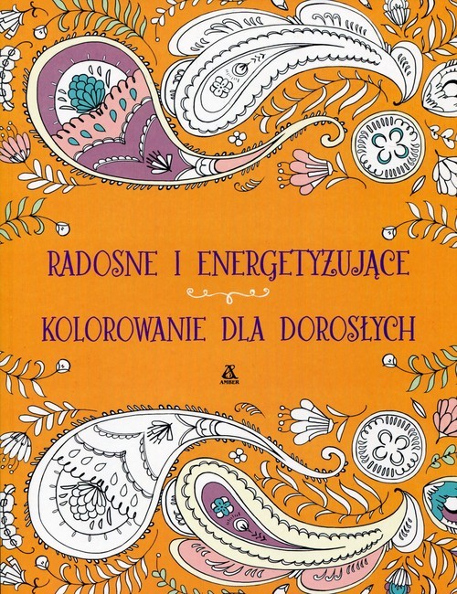 okładka Radosne i energetyzujące kolorowanie dla dorosłych książka