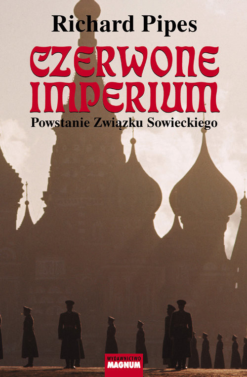 okładka Czerwone imperium Powstanie Związku Sowieckiego książka | Richard Pipes