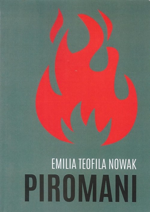 okładka Piromani książka | Emilia Teofila Nowak