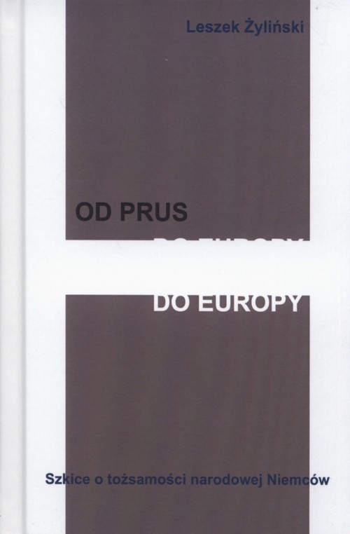 okładka Od Prus do Europy Szkice o tożsamości narodowej Niemców książka | Leszek Żyliński