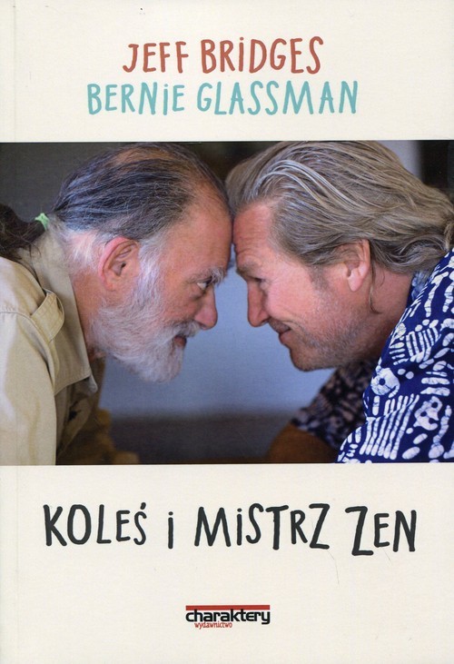 okładka Koleś i mistrz zen książka | Jeff Bridges, Bernie Glassman
