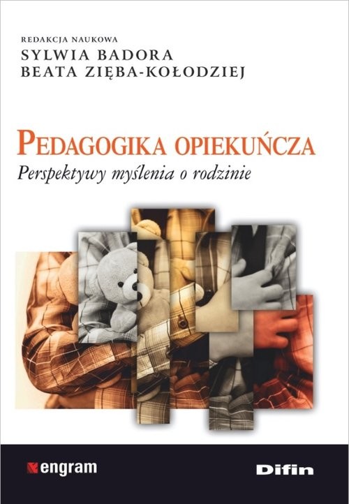 okładka Pedagogika opiekuńcza Perspektywy myślenia o rodzinie książka | Sylwia Badora, Beata Zięba-Kołodziej