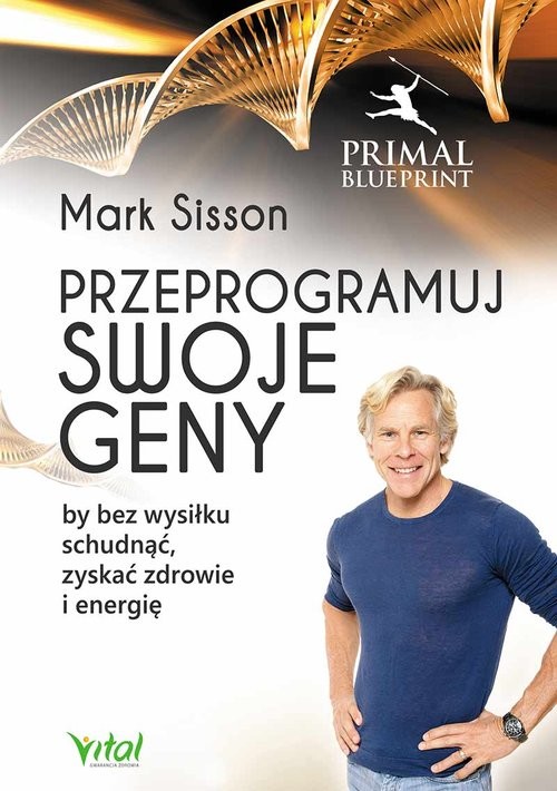okładka Przeprogramuj swoje geny by bez wysiłku schudnąć, zyskać zdrowie i energię książka | Sisson Mark