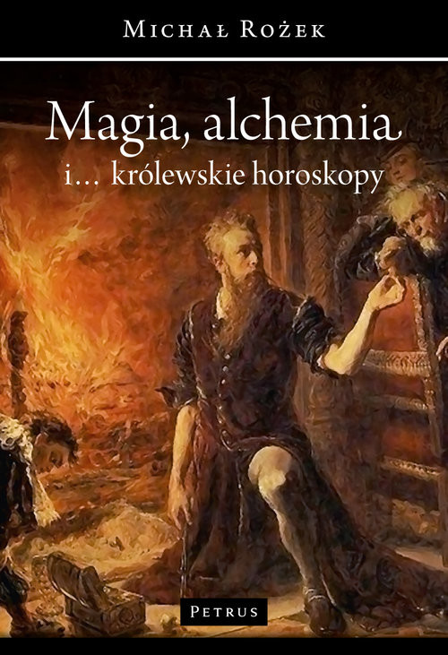 okładka Magia, alchemia i... królewskie horoskopy książka | Rożek Michał