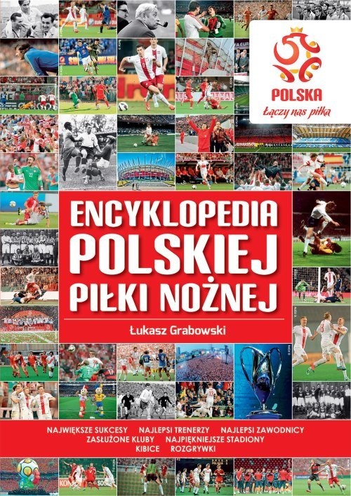 okładka PZPN Encyklopedia polskiej piłki nożnej książka | Łukasz Grabowski