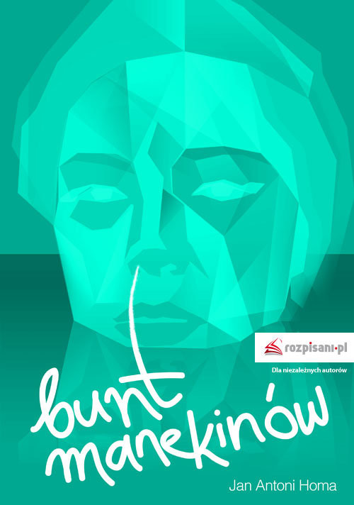 okładka Bunt manekinów książka | Jan Antoni Homa