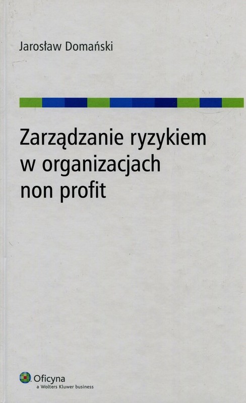 okładka Zarządzanie ryzykiem w organizacjach non profit książka | Domański Jarosław