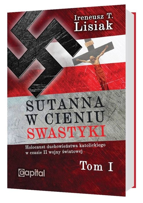 okładka Sutanna w cieniu swastyki Tom 1 książka | Ireneusz T. Lisiak