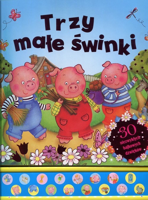 okładka Trzy małe świnki 30 niezwykłych bajkowych dźwięków książka
