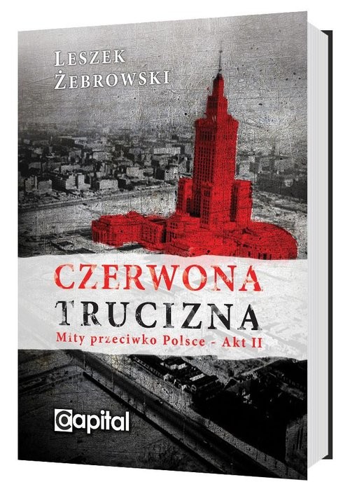 okładka Czerwona trucizna Mity przeciwko Polsce Akt II książka | Żebrowski Leszek