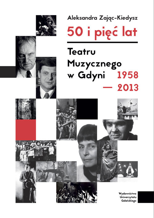 okładka 50 i 5 lat Teatru Muzycznego w Gdyni 1958-2013 książka | Aleksandra Zając-Kiedysz