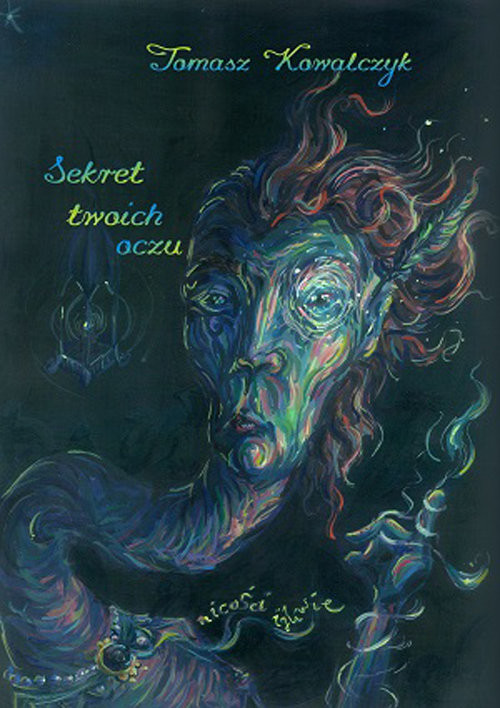 okładka Sekret twoich oczu książka | Tomasz Kowalczyk