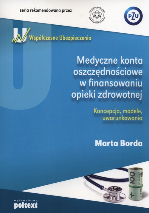 okładka Medyczne konta oszczędnościowe w finansowaniu opieki zdrowotnej książka | Borda Marta
