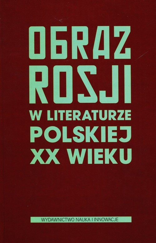 okładka Obraz Rosji w literaturze polskiej XX wieku książka