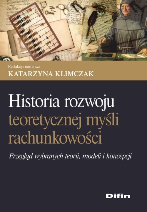 okładka Historia rozwoju teoretycznej myśli rachunkowości Przegląd wybranych teorii, modeli i koncepcji książka