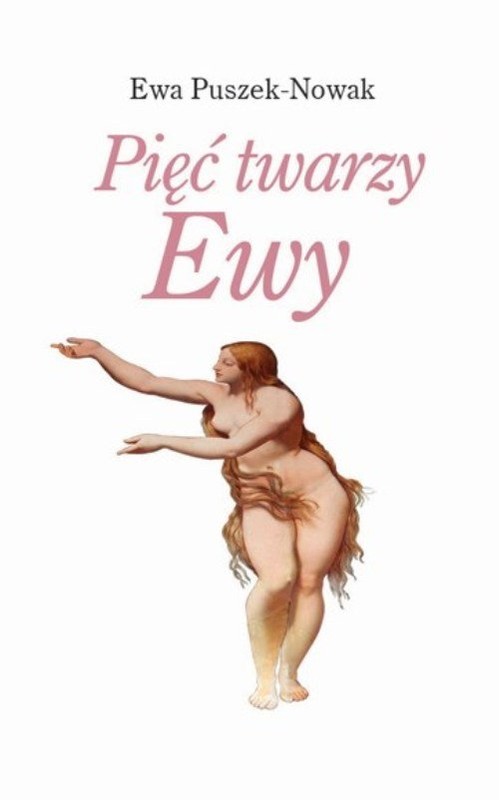 okładka Pięć twarzy Ewy książka | Ewa Puszek-Nowak