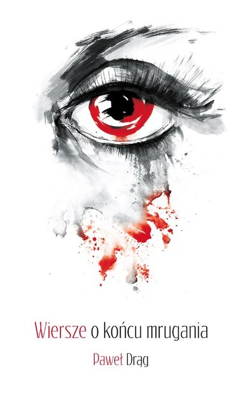 okładka Wiersze o końcu mrugania książka | Drąg Paweł