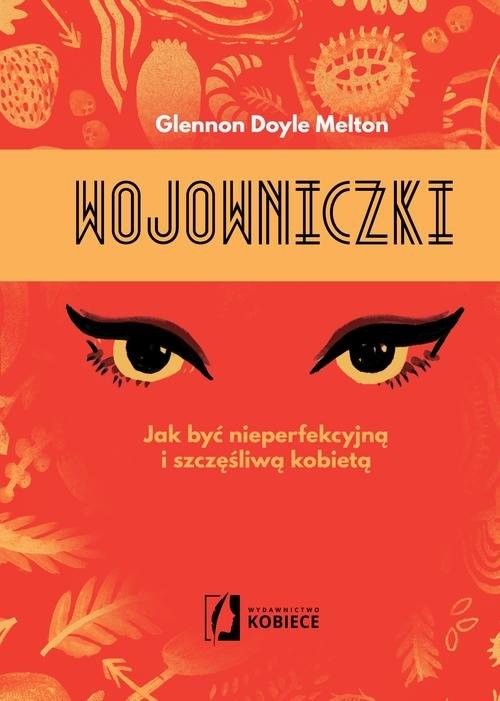 okładka Wojowniczki Jak być nieperfekcyjną i szczęśliwą kobietą książka | Glennon Doyle-Melton