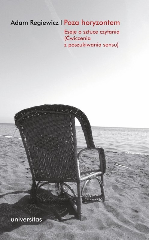 okładka Poza horyzontem Eseje o sztuce czytania (Ćwiczenia z poszukiwania sensu) książka | Adam Regiewicz