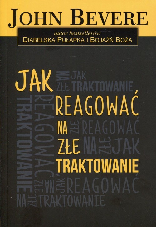 okładka Jak reagować na złe traktowanie książka | John Bevere