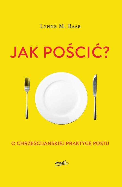 okładka Jak pościć? O chrześcijańskiej praktyce postu książka | Lynne M. Baab